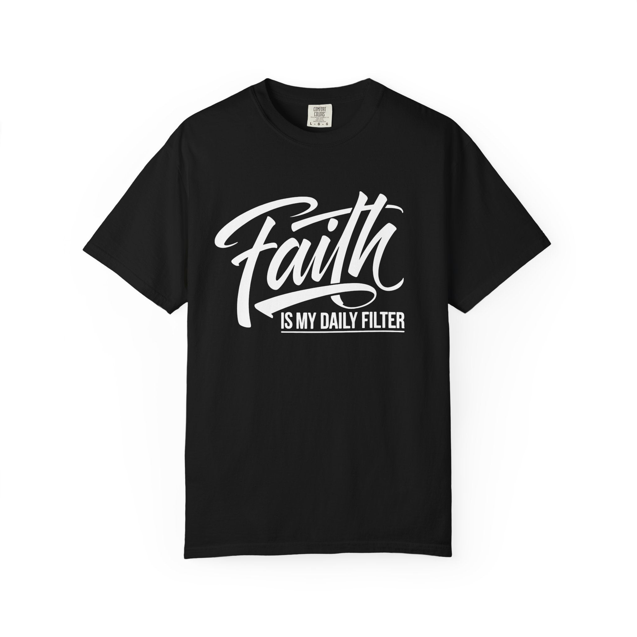 Faith Is My Daily Filter Inspirational Tee