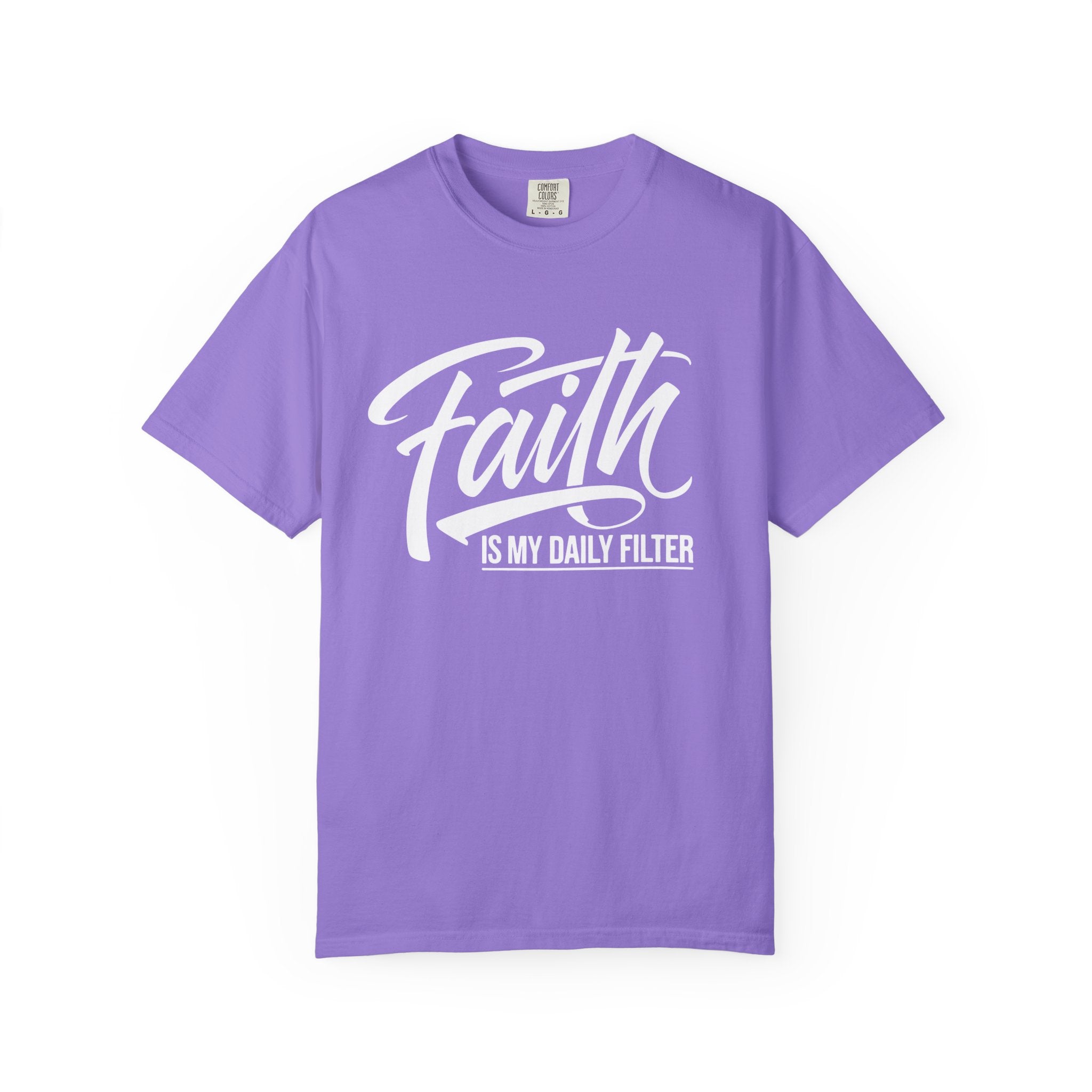 Faith Is My Daily Filter Inspirational Tee
