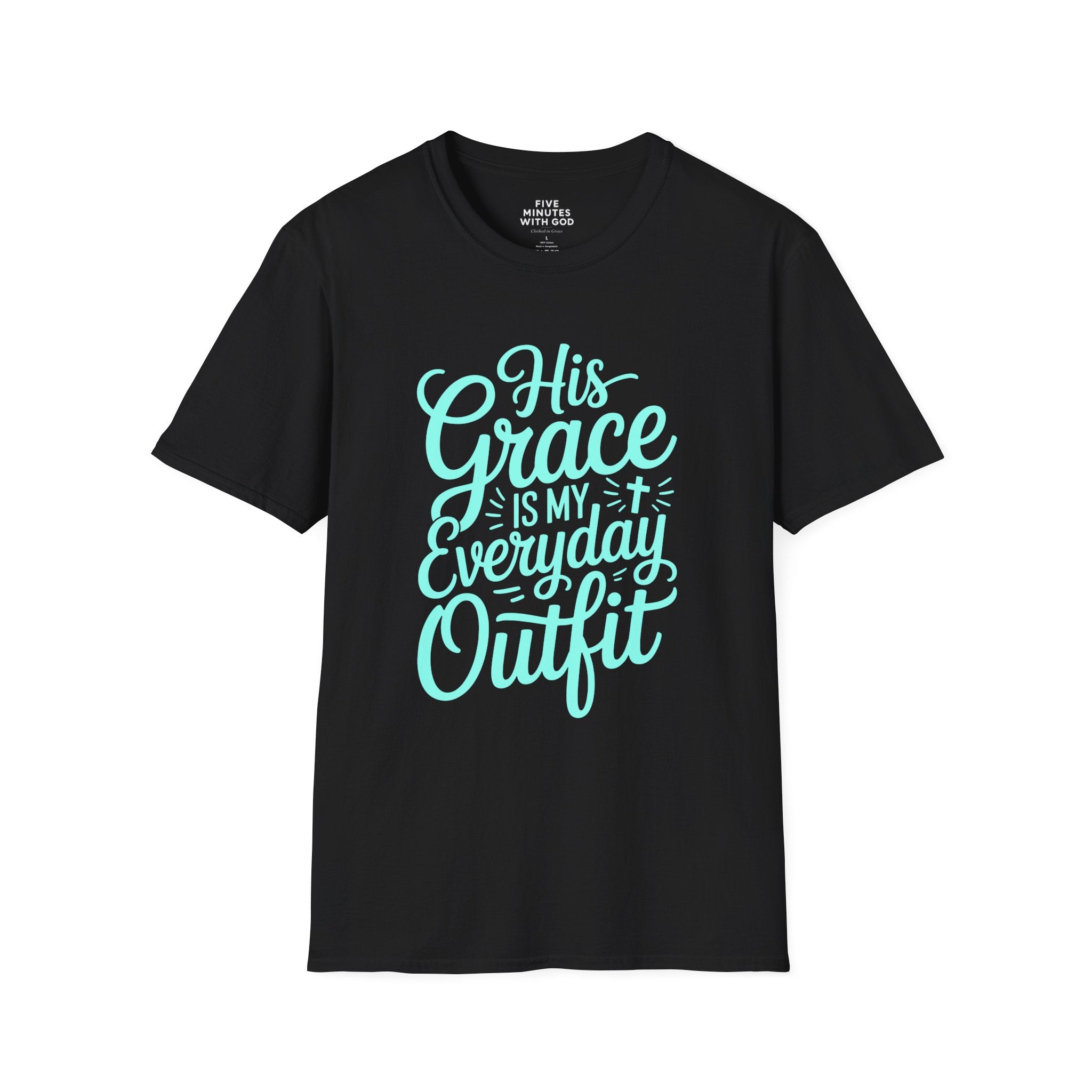 His Grace Is My Everyday Outfit T-Shirt