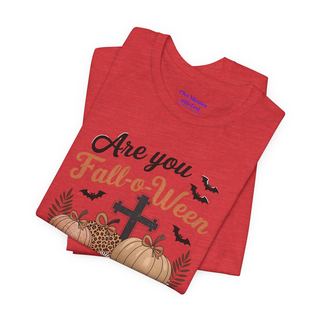 Fall-themed Christian Tee, Are You Fall-o-Ween Jesus?, Unisex Halloween Shirt, Autumn Faith T-Shirt, Pumpkin Design Top