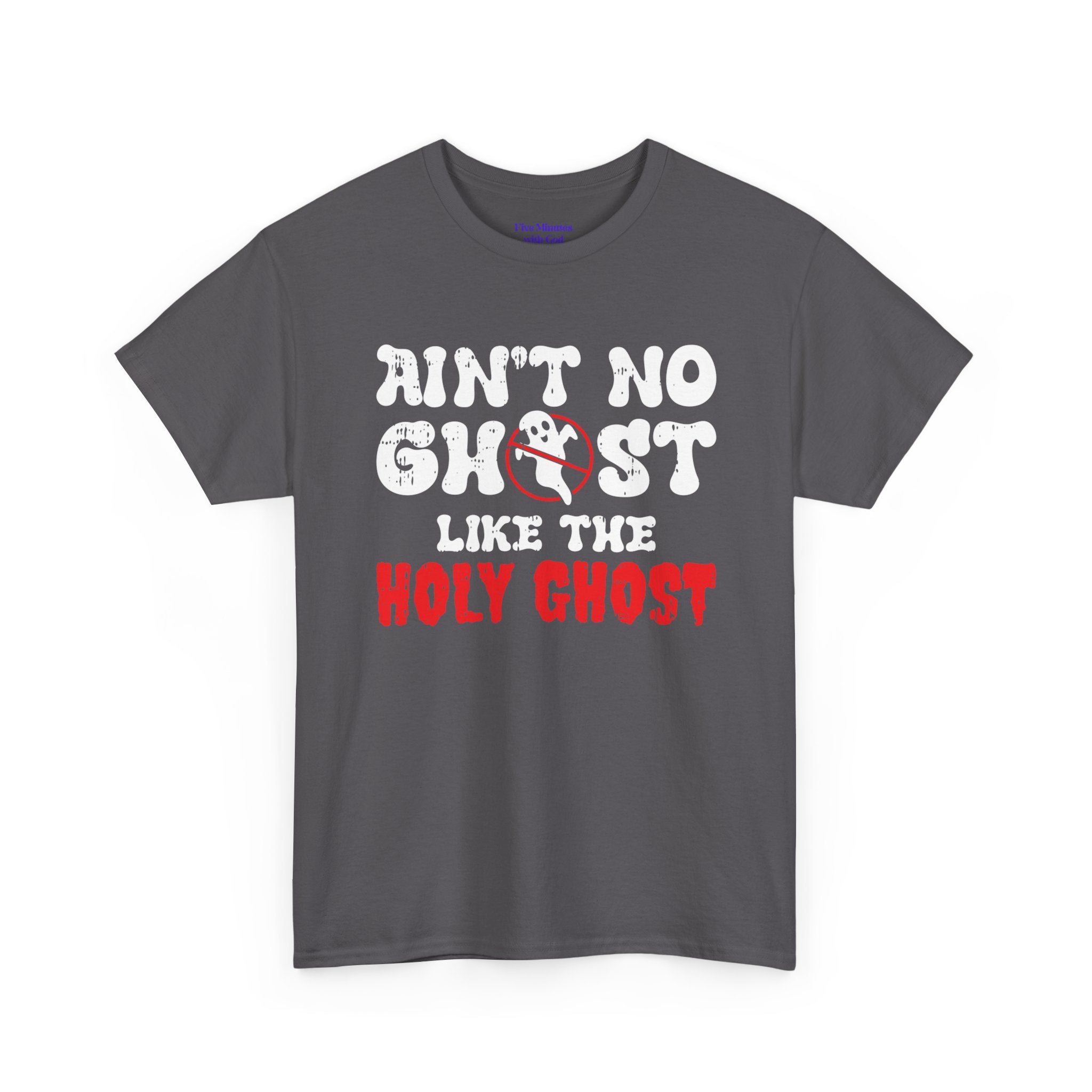 Unisex Heavy Cotton Tee: Ain't No Ghost Like The Holy Ghost, Funny Halloween Shirt, Spooky Gift, Autumn Apparel, Ouija Tee, Party Wear