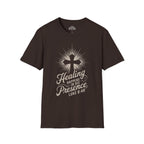 Healing Happens In His Presence T-Shirt