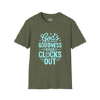 God's Goodness Never Clocks Out T-Shirt