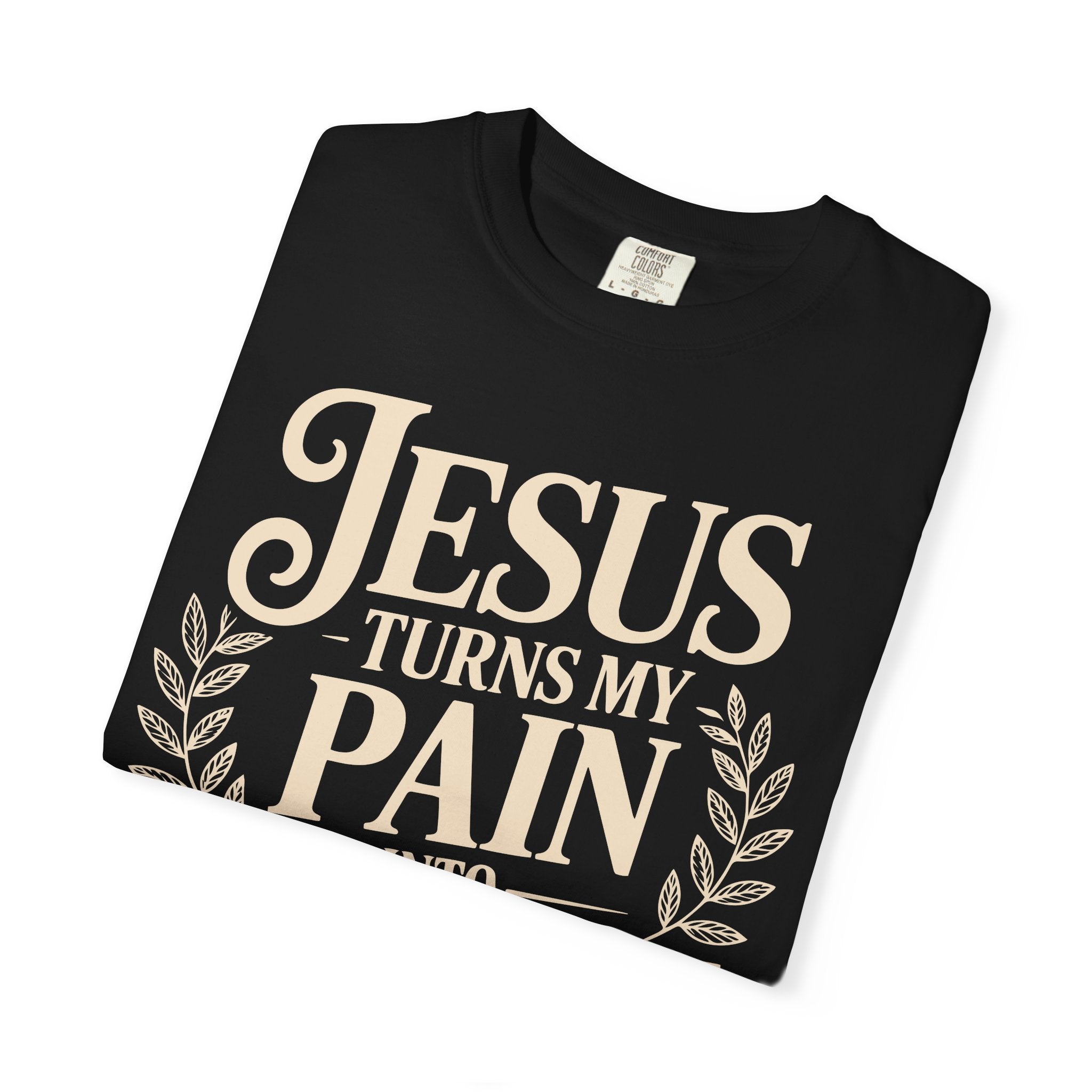 Jesus Inspired Unisex T-Shirt- Jesus Turns My Pain Into Purpose