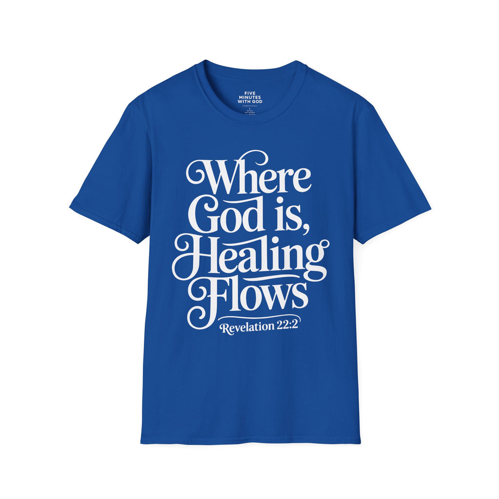 Where God is, Healing Flows T-shirt