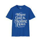 Where God is, Healing Flows T-shirt