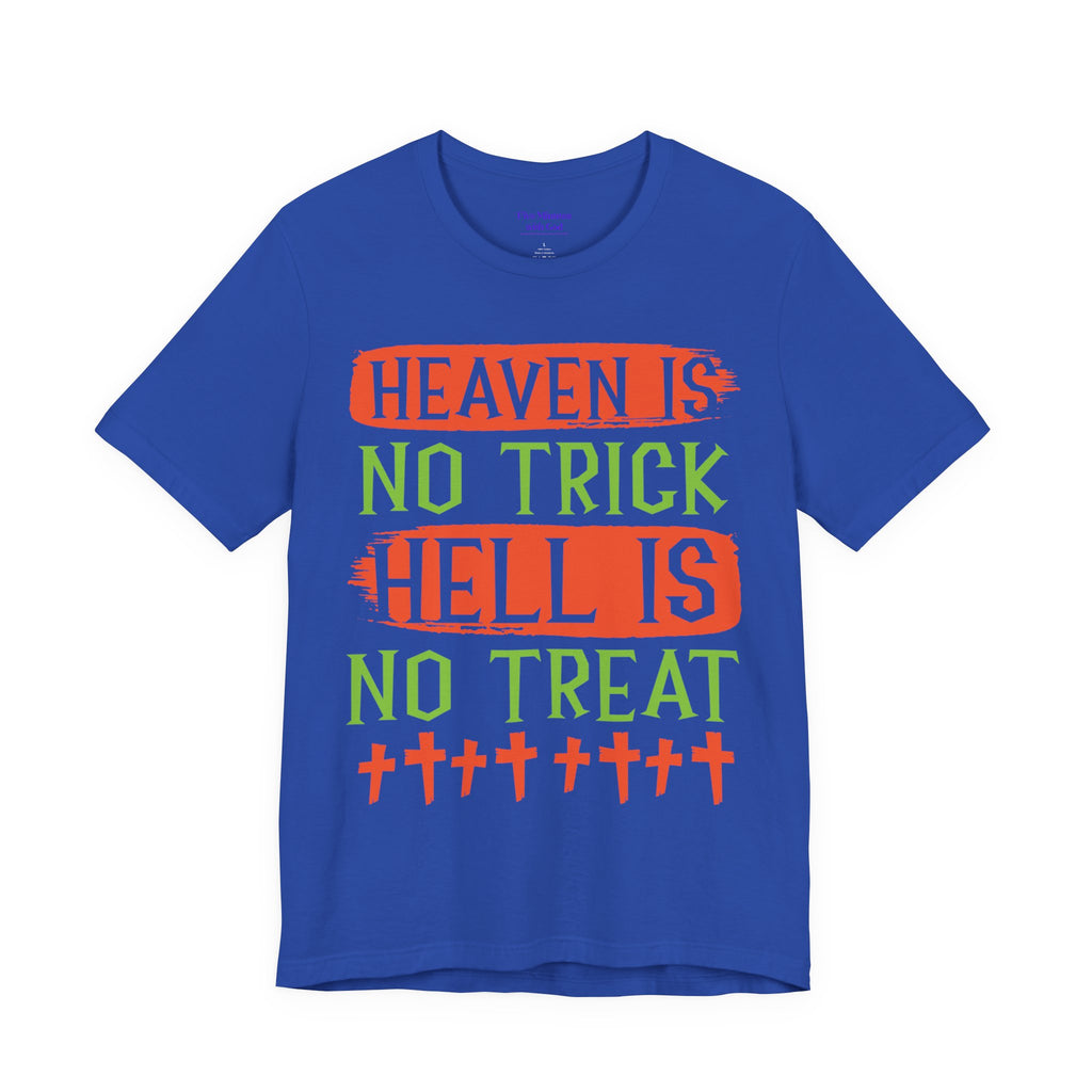 Halloween Fun Unisex Tee, Heaven No Trick Hell No Treat Shirt, Spooky T-Shirt, Fall Apparel, Halloween Costume