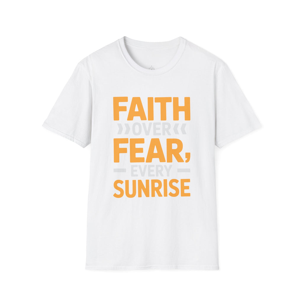 Faith Over Fear Every Sunrise T-Shirt