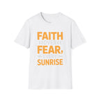 Faith Over Fear Every Sunrise T-Shirt