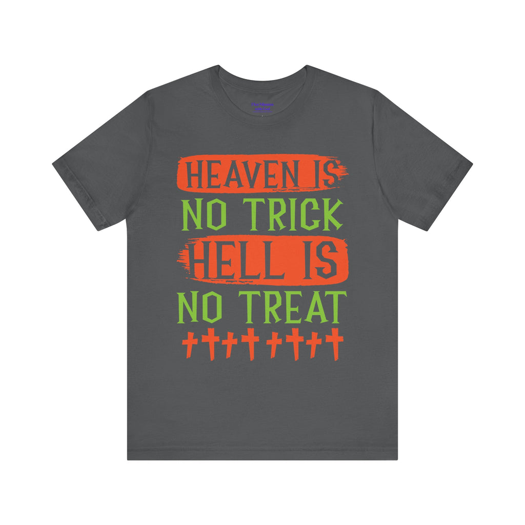 Halloween Fun Unisex Tee, Heaven No Trick Hell No Treat Shirt, Spooky T-Shirt, Fall Apparel, Halloween Costume