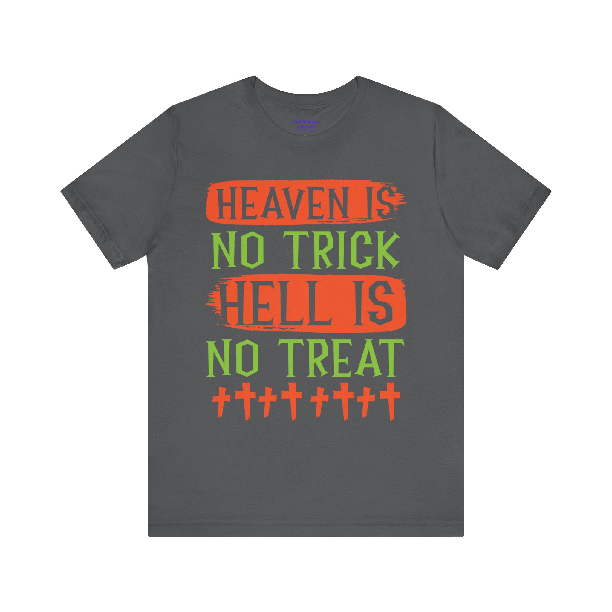 Halloween Fun Unisex Tee, Heaven No Trick Hell No Treat Shirt, Spooky T-Shirt, Fall Apparel, Halloween Costume