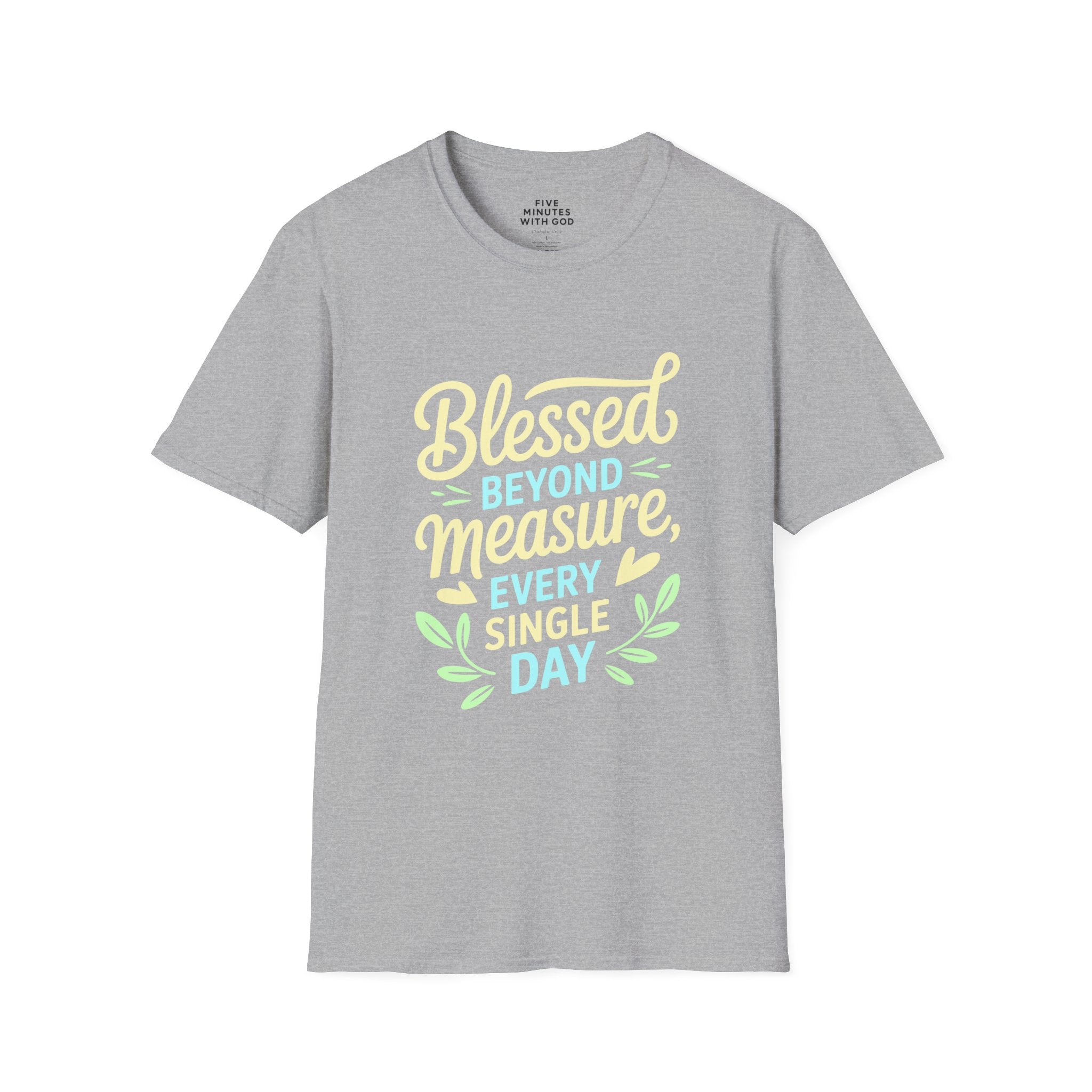 Blessed Beyond Measure Every Single Day T-Shirt