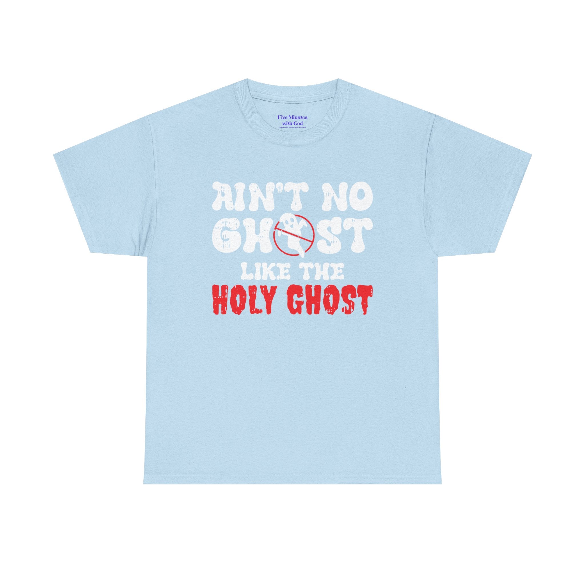 Unisex Heavy Cotton Tee: Ain't No Ghost Like The Holy Ghost, Funny Halloween Shirt, Spooky Gift, Autumn Apparel, Ouija Tee, Party Wear