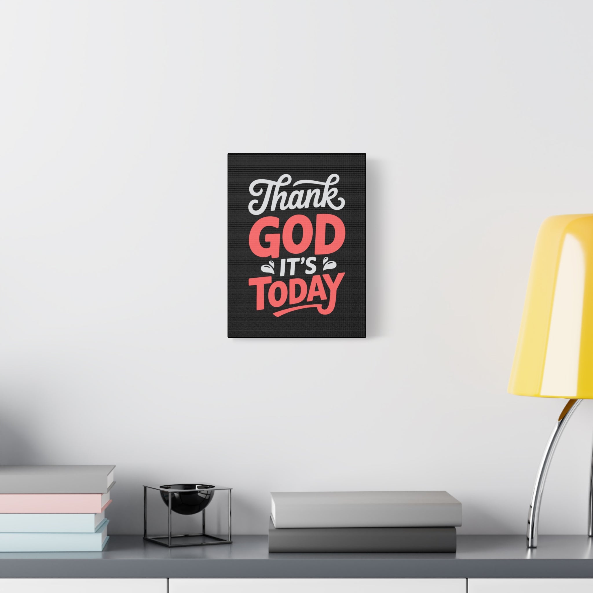 Inspirational Canvas Wall Art, Motivational Home Decor, Gift for Encouragement, Thank God It's Today, Positive Vibes for Any Space