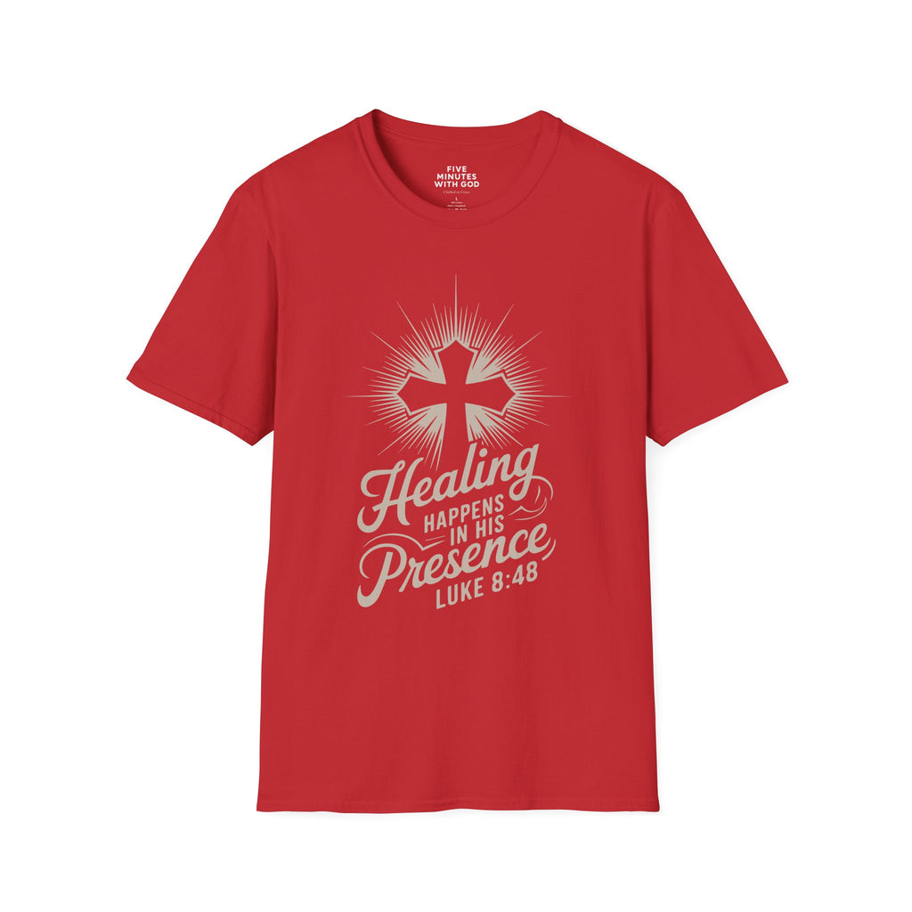 Healing Happens In His Presence T-Shirt