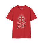 Healing Happens In His Presence T-Shirt