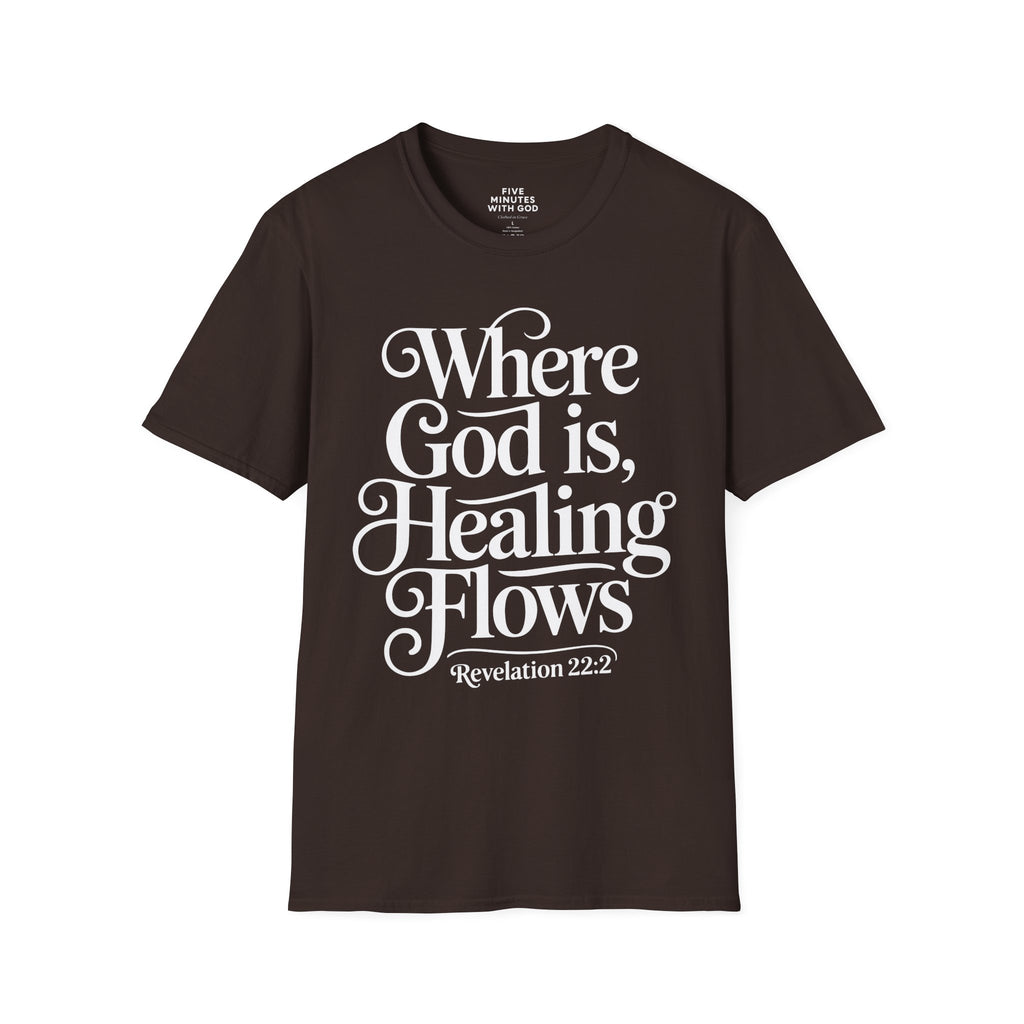 Where God is, Healing Flows T-shirt