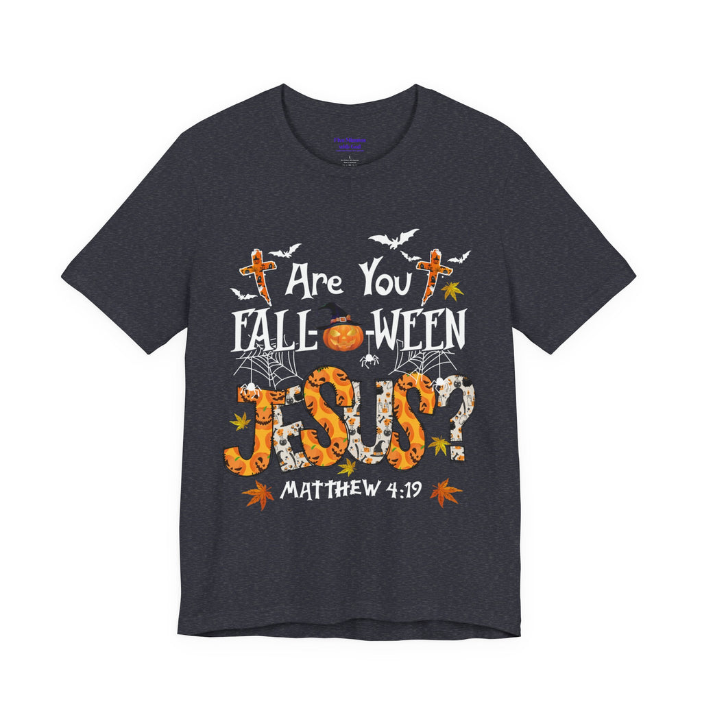 Jesus? Unisex Short Sleeve Tee | Fall Inspired T-Shirt, Autumn Apparel, Halloween Gift, Cozy Casual Wear, Everyday Style