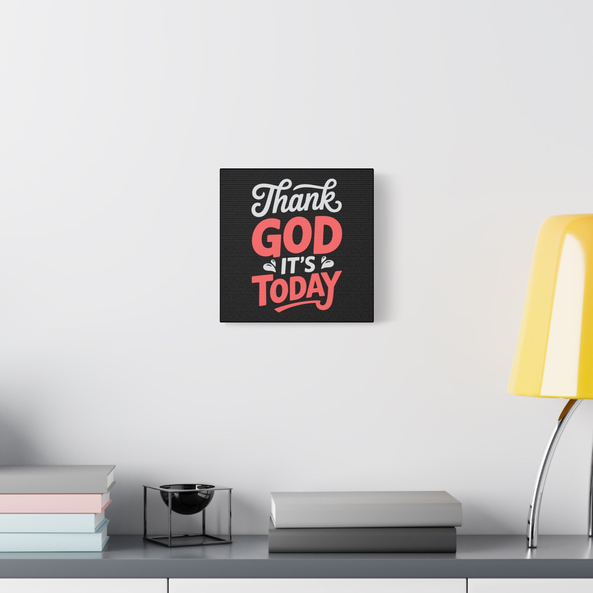 Inspirational Canvas Wall Art, Motivational Home Decor, Gift for Encouragement, Thank God It's Today, Positive Vibes for Any Space