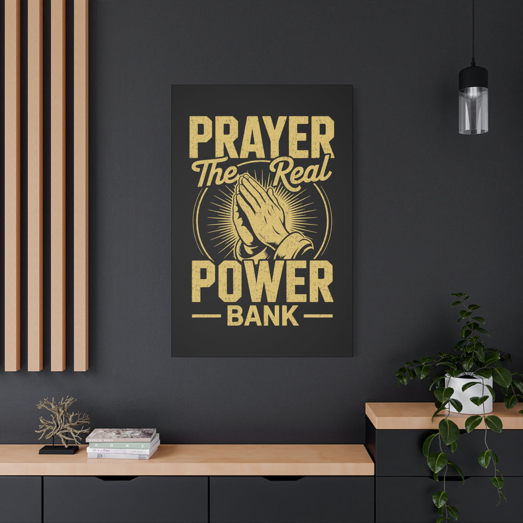 Matte Canvas Wall Art - 'Prayer The Real Power Bank'