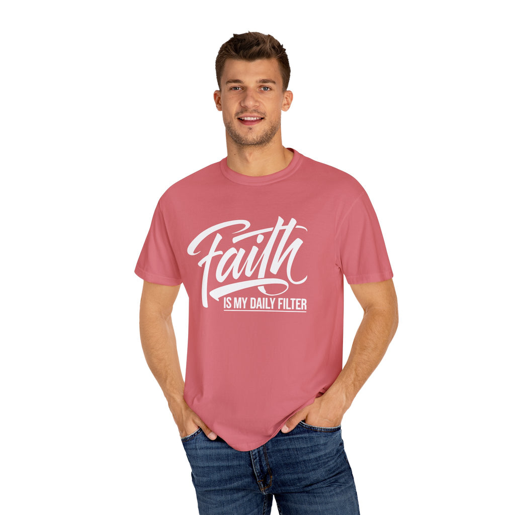 Faith Is My Daily Filter Inspirational Tee