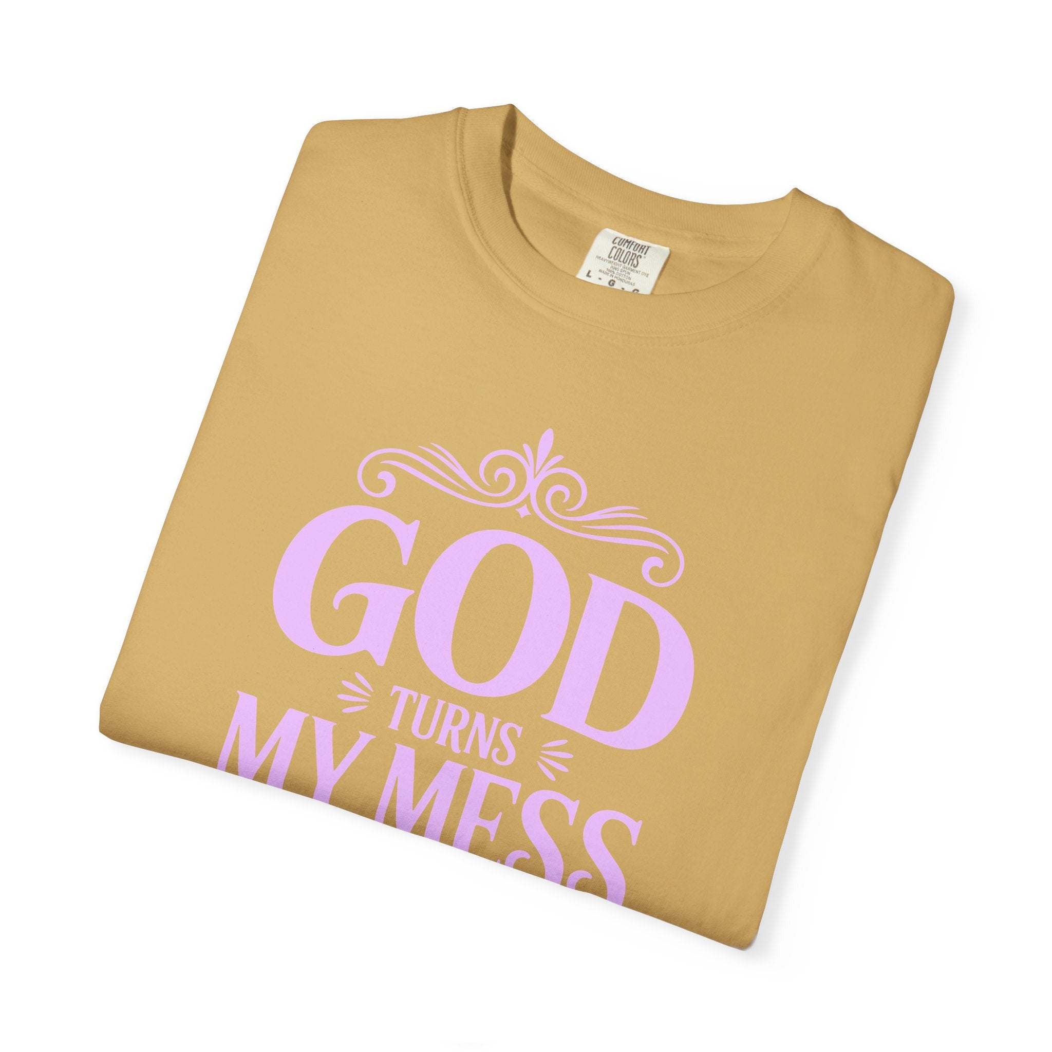 God Turns My Mess Into a Masterpiece T-Shirt