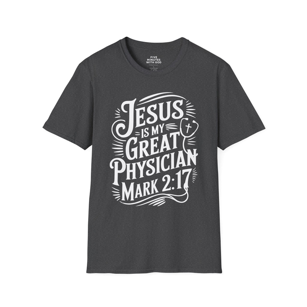 Jesus Is My Great Physician T-Shirt