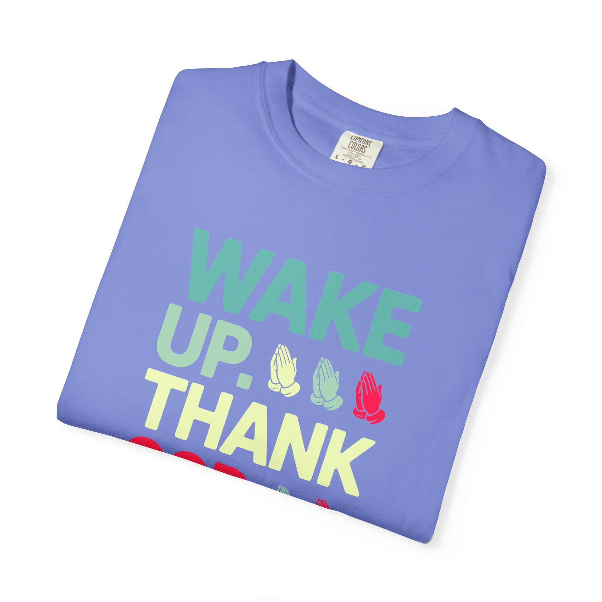 Wake Up. Thank God. Repeat - Inspirational Tee