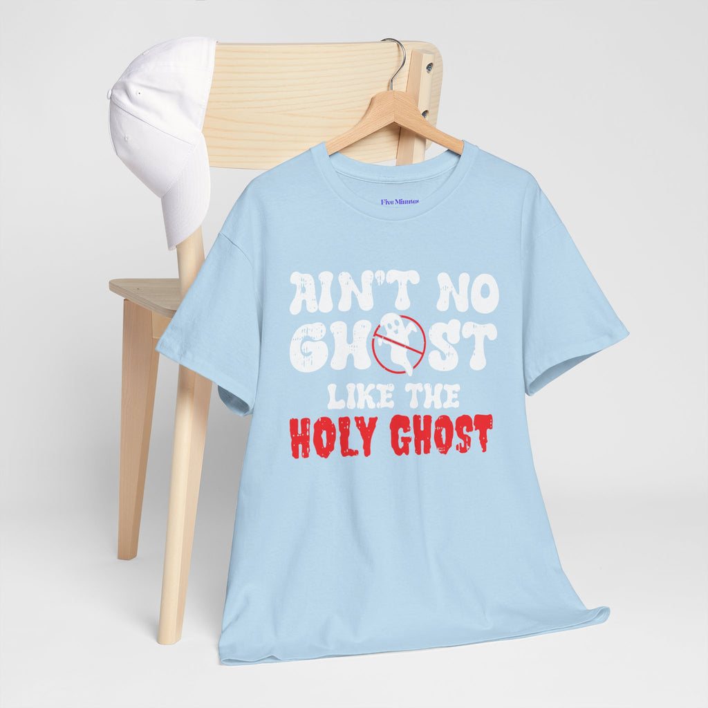 Unisex Heavy Cotton Tee: Ain't No Ghost Like The Holy Ghost, Funny Halloween Shirt, Spooky Gift, Autumn Apparel, Ouija Tee, Party Wear