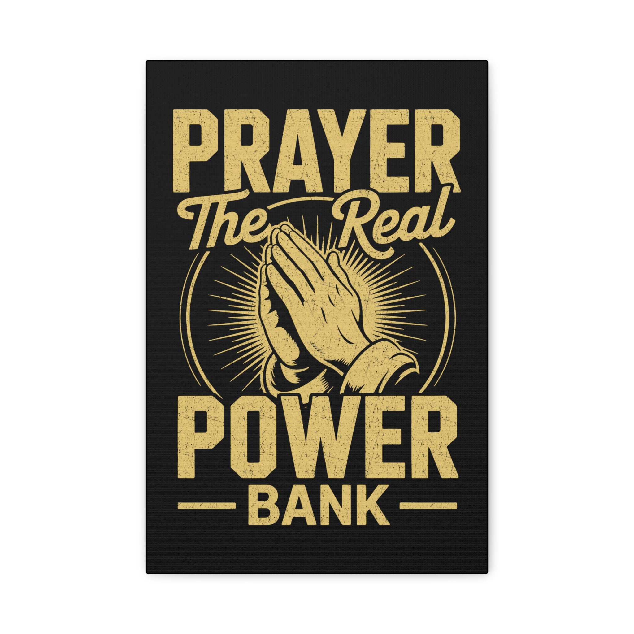 Matte Canvas Wall Art - 'Prayer The Real Power Bank'