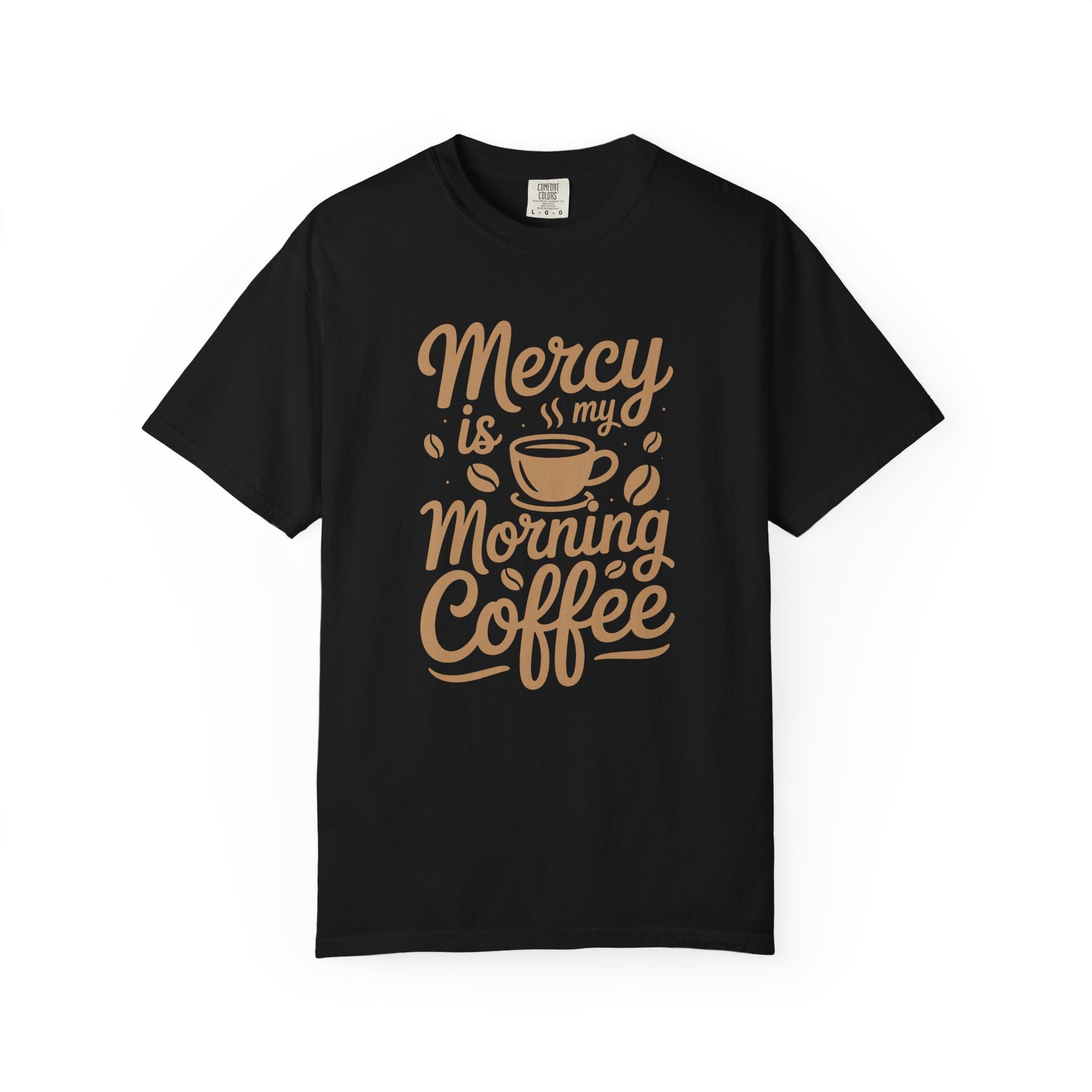 Coffee Lovers Unisex Tee - 'Mercy is my Morning Coffee',