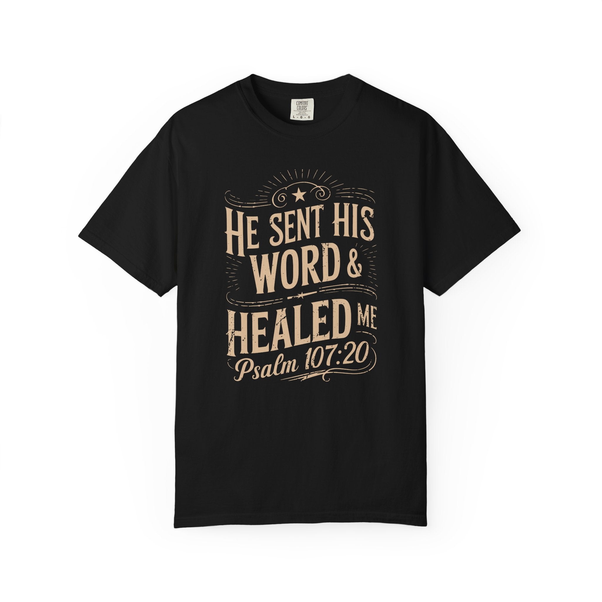 Inspirational T-Shirt - He Sent His Word & Healed Me