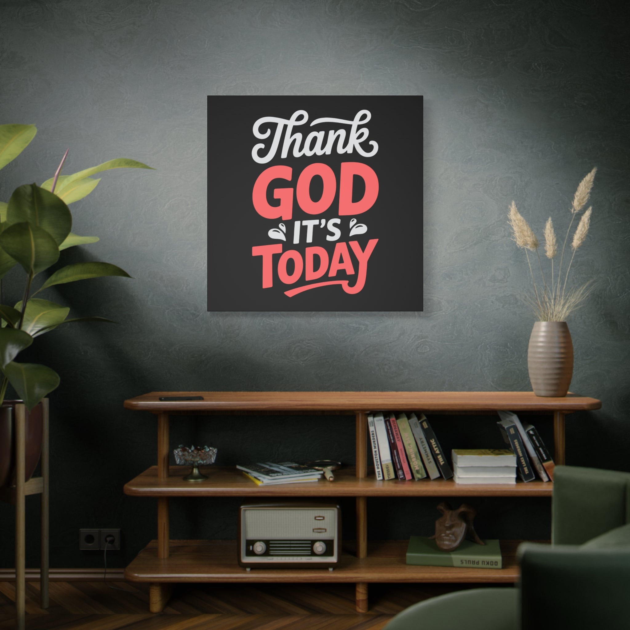 Inspirational Canvas Wall Art, Motivational Home Decor, Gift for Encouragement, Thank God It's Today, Positive Vibes for Any Space