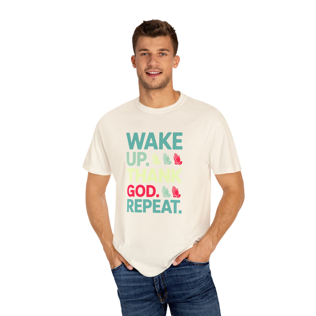 Wake Up. Thank God. Repeat - Inspirational Tee