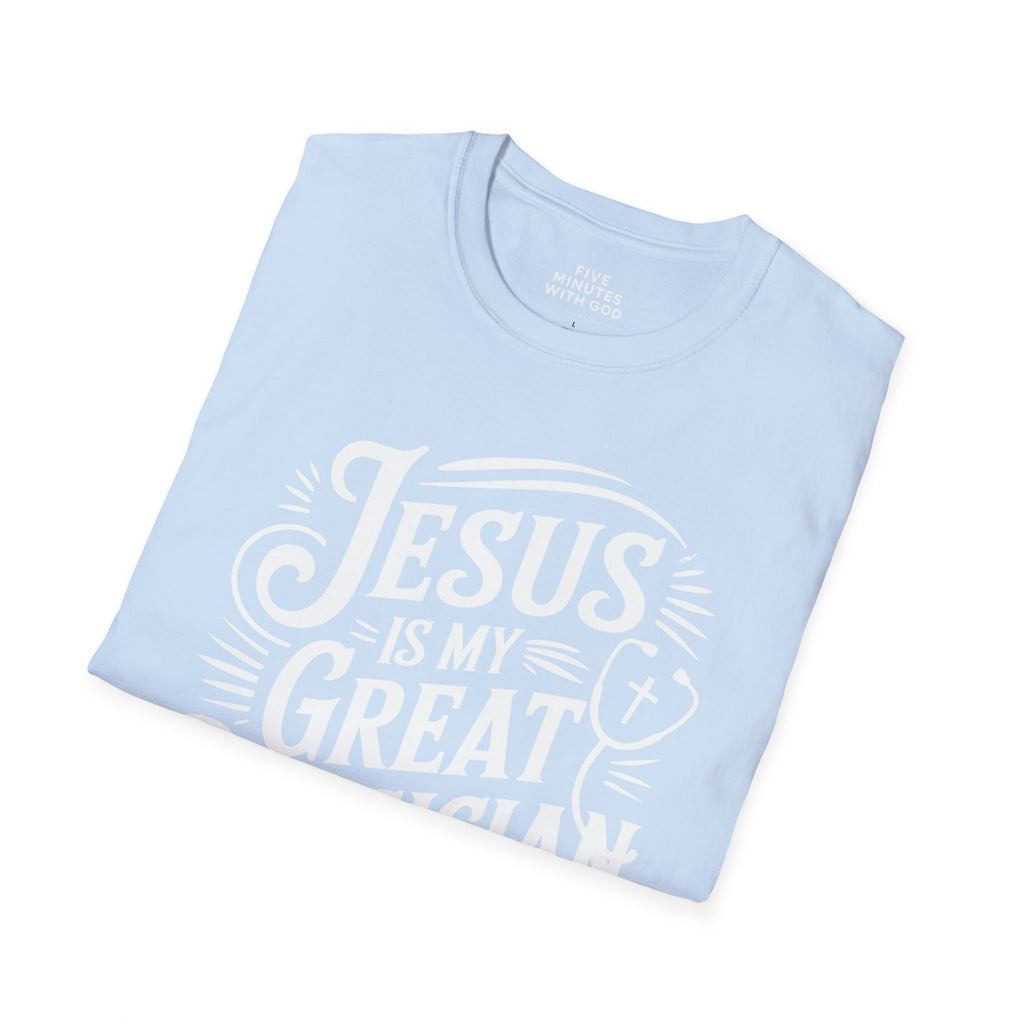 Jesus Is My Great Physician T-Shirt