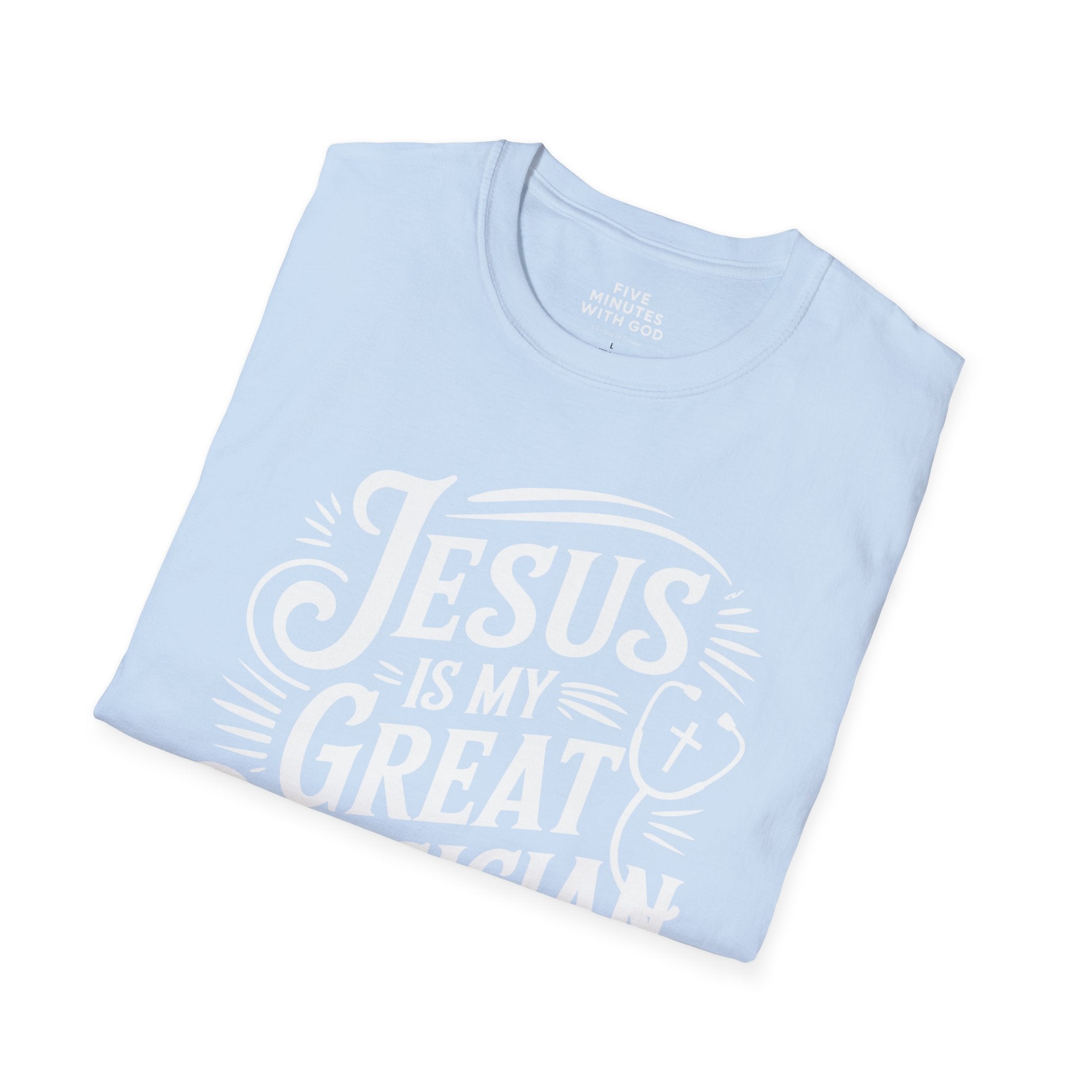 Jesus Is My Great Physician T-Shirt