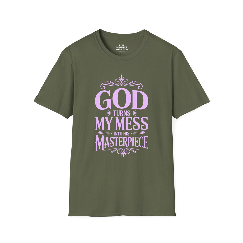 God Turns My Mess Into His Masterpiece T-Shirt