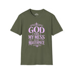 God Turns My Mess Into His Masterpiece T-Shirt