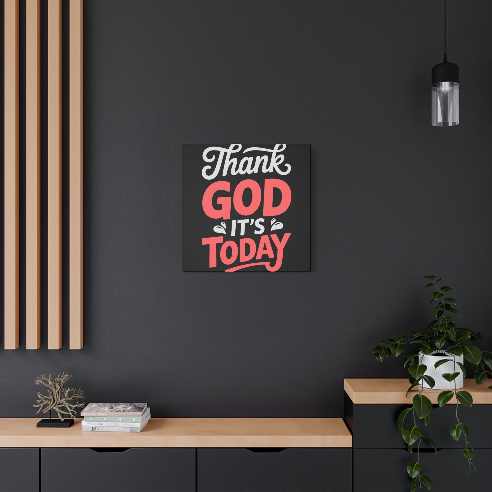 Inspirational Canvas Wall Art, Motivational Home Decor, Gift for Encouragement, Thank God It's Today, Positive Vibes for Any Space