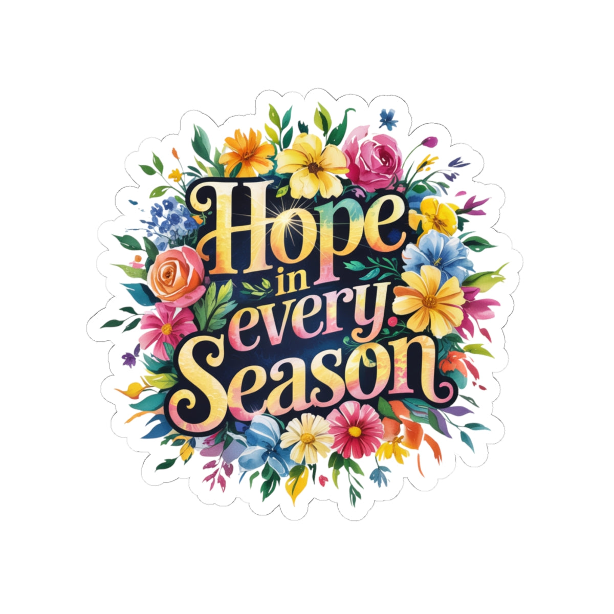Inspirational Floral Kiss-Cut Stickers - Hope in Every Season, Motivational Stickers, Flower Decor, Journal Accessories, Gift for Friends