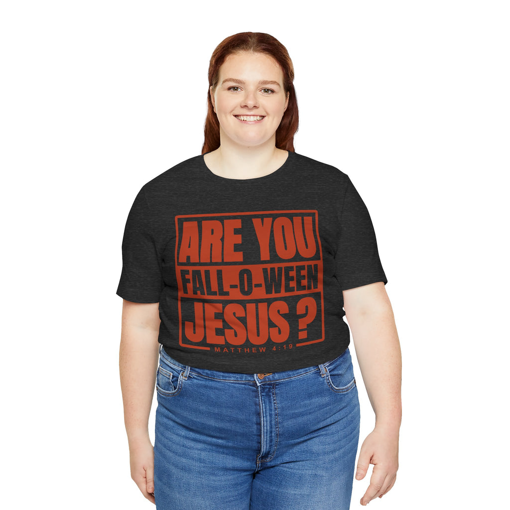 Fall-O-Ween Jesus Tee, Unisex Christian T-shirt, Faith-Based Apparel, Halloween Gospel Shirt, Religious Casual Wear
