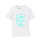 His Grace Is My Everyday Outfit T-Shirt
