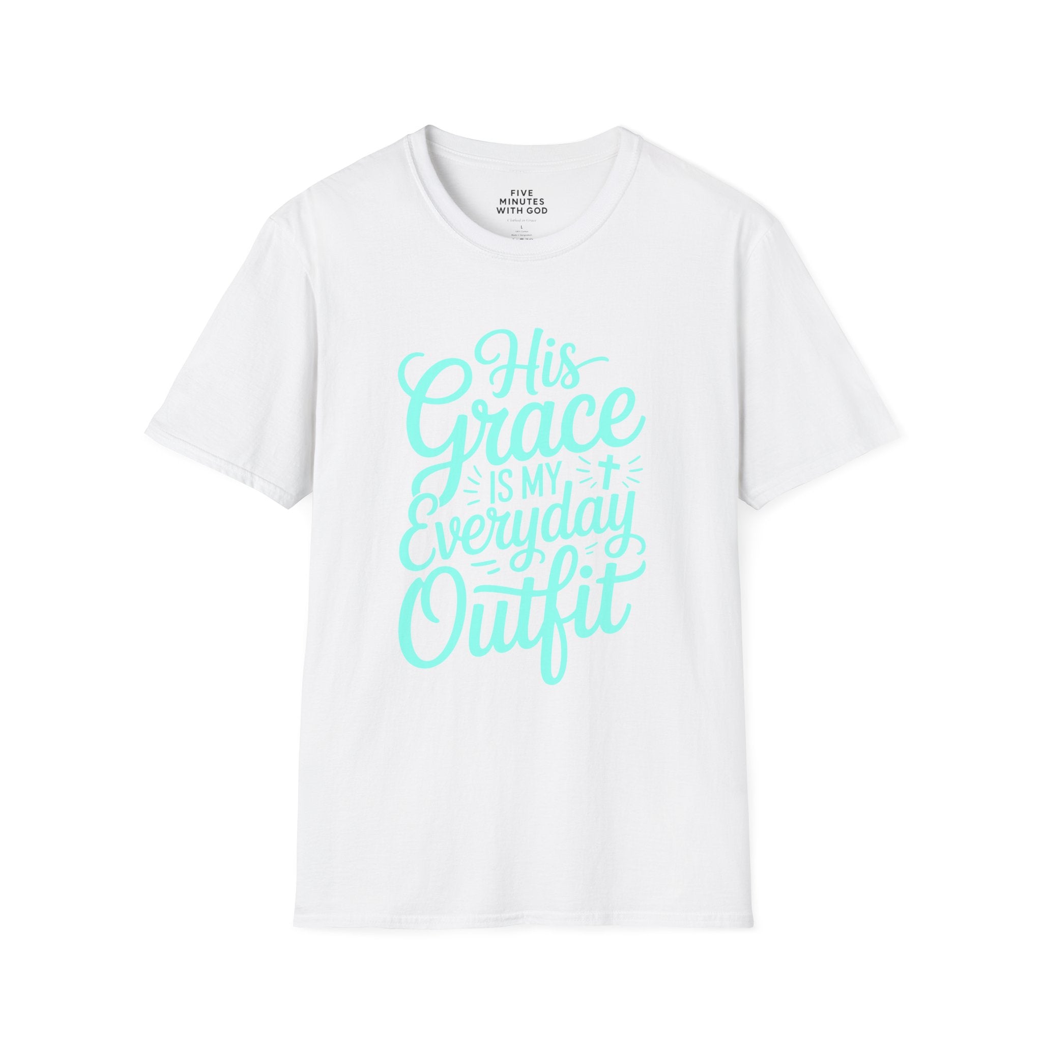 His Grace Is My Everyday Outfit T-Shirt