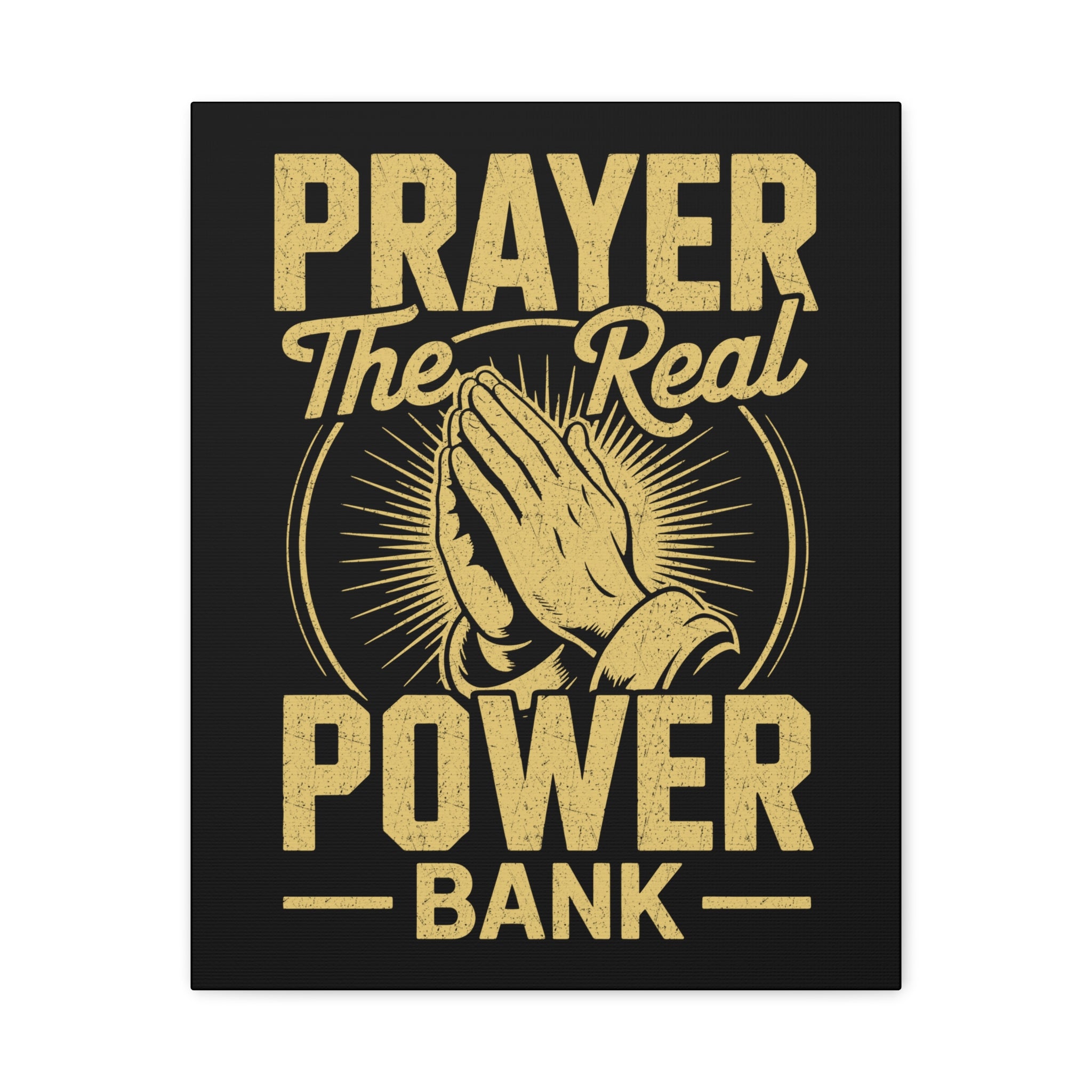 Matte Canvas Wall Art - 'Prayer The Real Power Bank'