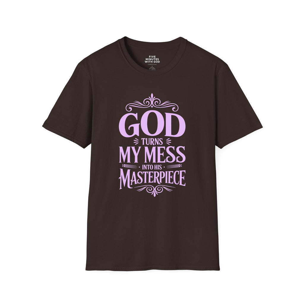 God Turns My Mess Into His Masterpiece T-Shirt