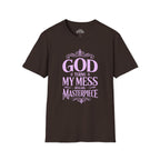 God Turns My Mess Into His Masterpiece T-Shirt