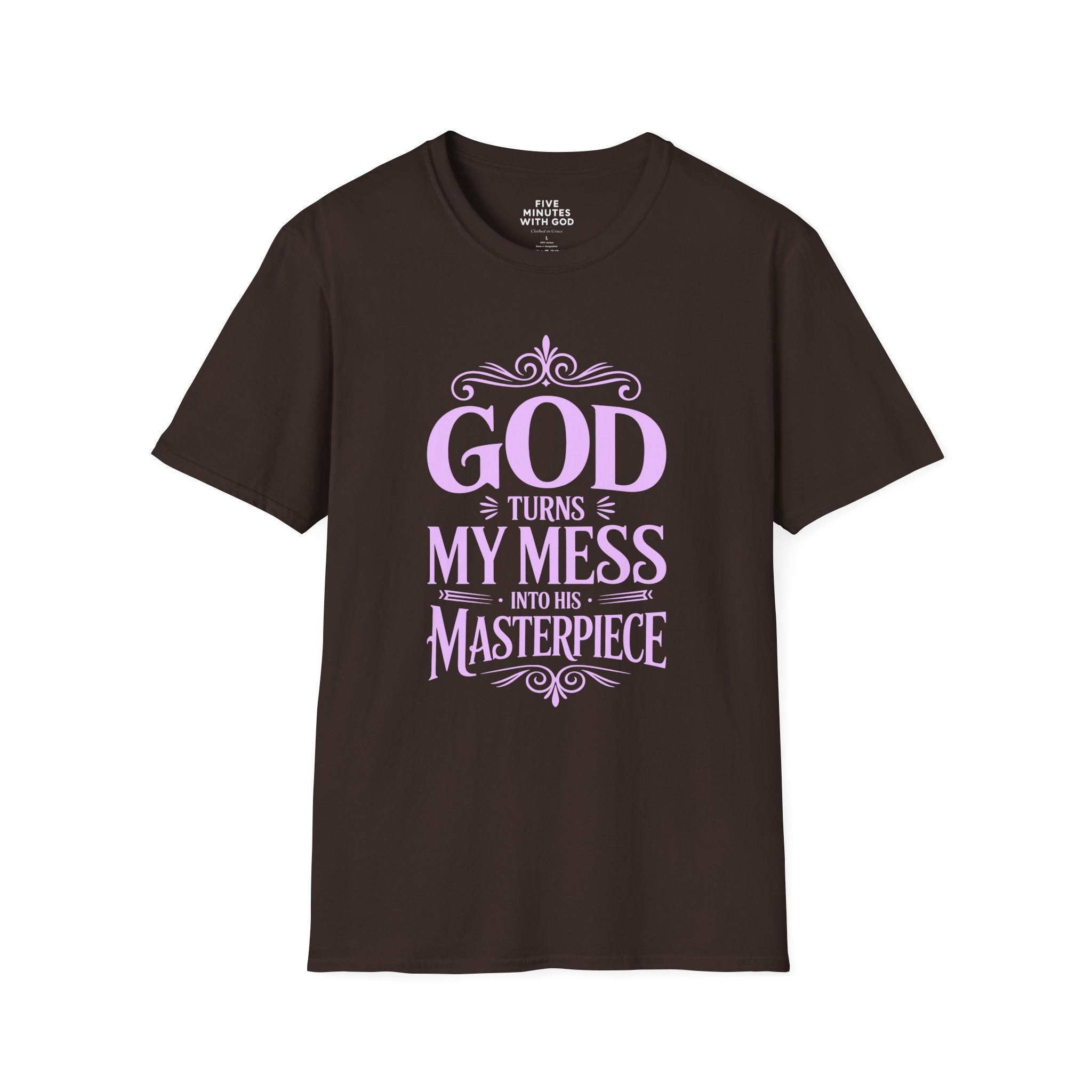 God Turns My Mess Into His Masterpiece T-Shirt