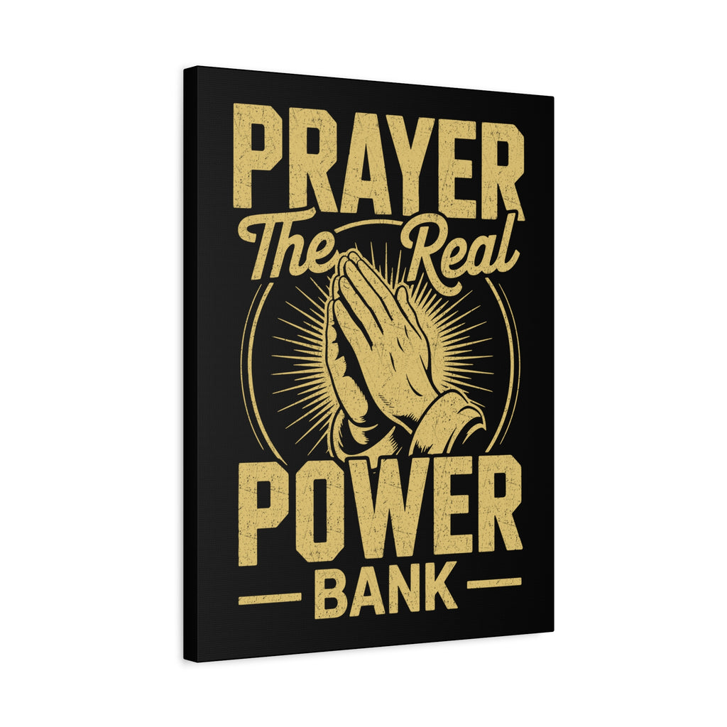 Matte Canvas Wall Art - 'Prayer The Real Power Bank'