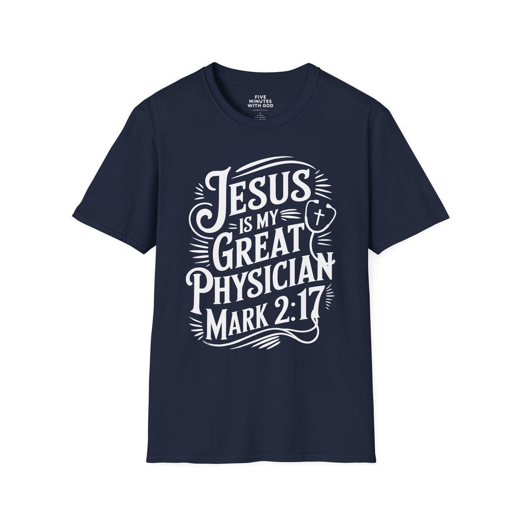 Jesus Is My Great Physician T-Shirt