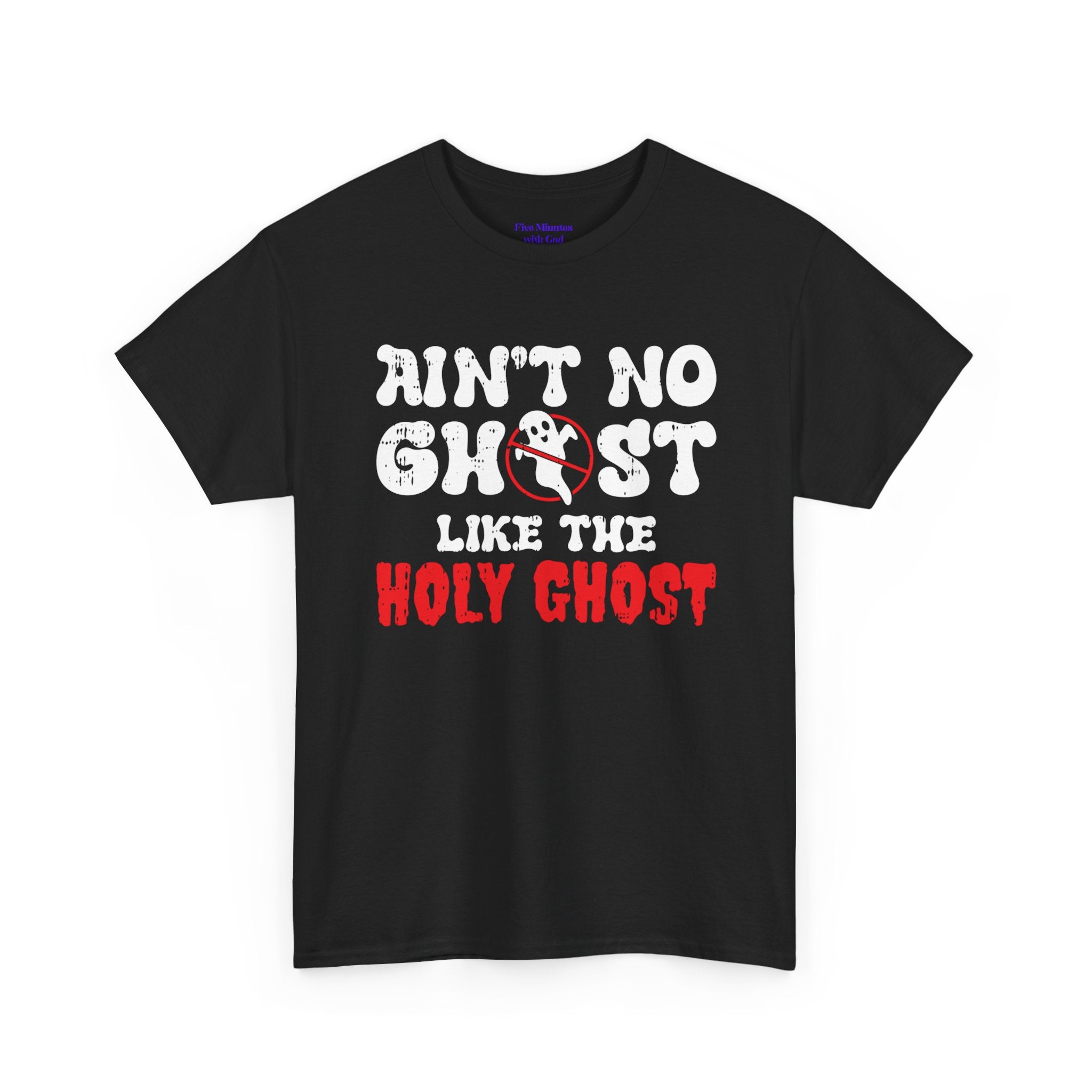 Unisex Heavy Cotton Tee: Ain't No Ghost Like The Holy Ghost, Funny Halloween Shirt, Spooky Gift, Autumn Apparel, Ouija Tee, Party Wear